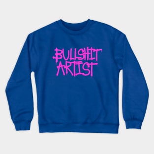 Bullsh*t Artist Crewneck Sweatshirt